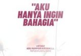 Aku hanya ingin bahagia